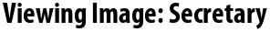 Viewing Image: Secretary